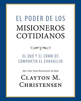 El Poder de los Misioneros Cotidianos (Power of Everyday Missionaries -Spanish)