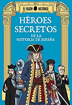 Héroes secretos: De la historia de España