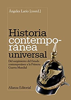 Historia contemporánea universal: Del surgimiento del Estado contemporáneo a la Primera Guerra Mundial (El libro universitario – Manuales nº 149)