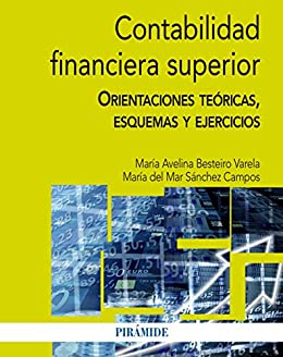 Contabilidad financiera superior: Orientaciones, esquemas y ejercicios (Economía y Empresa)