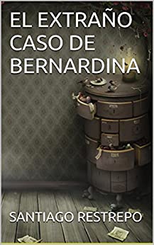 El extraño caso de Bernardina