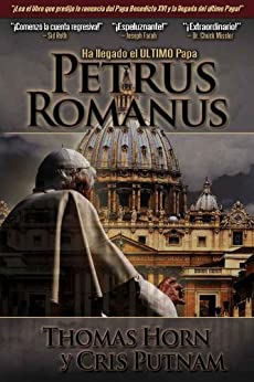 Petrus Romanus: Ha llegado el último Papa