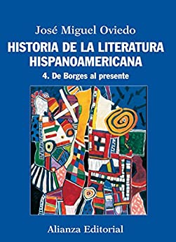 Historia de la literatura hispanoamericana: 4. De Borges al presente (El libro universitario - Manuales nº 1169)
