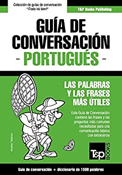 Guía de Conversación Español-Portugués y diccionario conciso de 1500 palabras (Spanish collection nº 241)