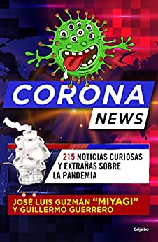 Coronanews: 215 noticias curiosas y extrañas sobre la pandemia