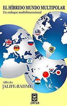 El híbrido mundo multipolar: Un enfoque multidimensional