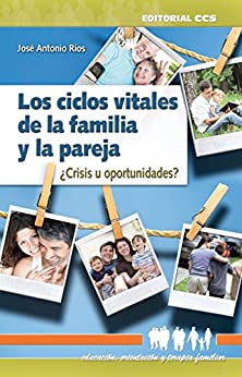 Los ciclos vitales de la familia y la pareja (Educación, orientación y terapia familiar nº 6)
