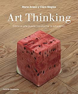 Art Thinking: Cómo el arte puede transformar la educación