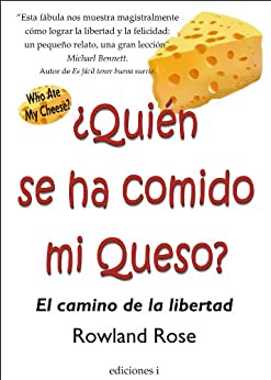 ¿QUIÉN SE HA COMIDO MI QUESO?