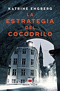La estrategia del cocodrilo: La autora debuta con una novela negra que la sitúa entre los mejores autores de Dinamarca. (La serie de Korner y Werner nº 1)