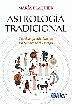 Astrología Tradicional: Técnicas predictivas de los Señores del Tiempo