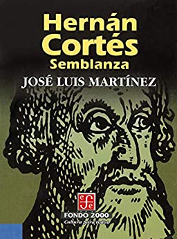 Hernán Cortés. Semblanza (Fondo 2000)