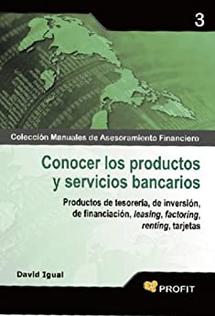 Conocer los productos y servicios bancarios (Colección Manuales de Asesoramiento Financiero nº 3)