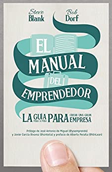El manual del emprendedor: La guía paso a paso para crear una gran empresa (Sin colección)