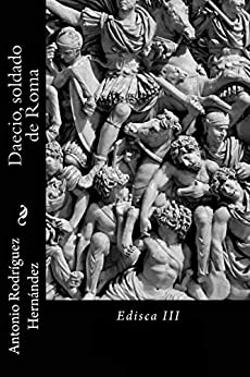 Daecio, soldado de Roma: Edisca III