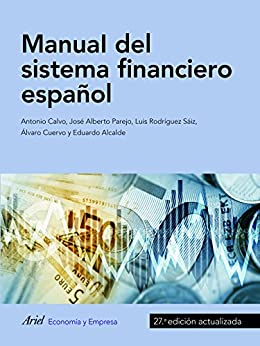 Manual del sistema financiero español: 27.ª edición actualizada (ECONOMIA Y EMPRESA)