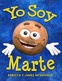 Yo Soy Marte: Un libro sobre Marte para niños (Estoy Aprendiendo: Serie educativa en español para niños)