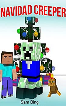 Navidad Creeper: Un Cuento de Festividad (No Oficial Minecraft Libro en Español)