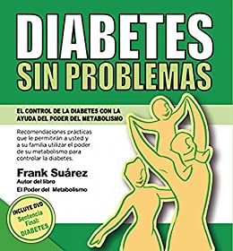 DIABETES SIN PROBLEMAS: El Control de la Diabetes con la Ayuda del Poder del Metabolismo