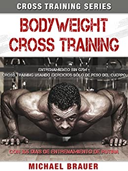Bodyweight Cross Training: Entrenamiento Sin Gym