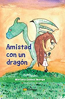 Amistad con un Dragon: cuento infantil en español para niños de 3 a 8 años: Historia sobre amistad y tolerancia