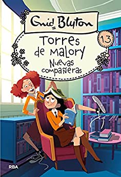 Torres de Malory 13. Nuevas compañeras (INOLVIDABLES)