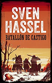 BATALLÓN DE CASTIGO: Edición española (Sven Hassel serie bélica)