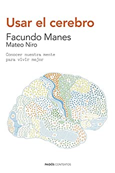 Usar el cerebro (Edición española): Conocer nuestra mente para vivir mejor (Contextos)