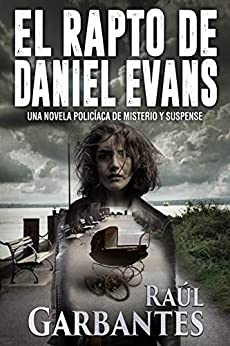 El rapto de Daniel Evans: Una novela policíaca de misterio y suspense