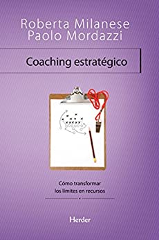 Coaching estratégico: Como transformar los limites en recursos (Problem Solving)