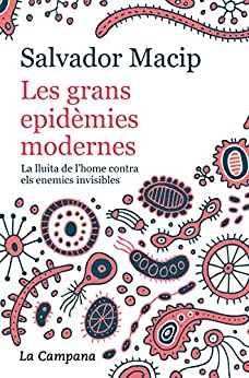 Les grans epidèmies modernes (edició actualitzada): La lluita de l’home contra els enemics invisibles (Catalan Edition)