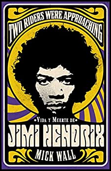 Vida y muerte de Jimi Hendrix: Two Riders Were Approaching (Libros Singulares (LS) nº 927)