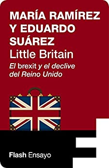 Little Britain (Flash Ensayo): El brexit y el declive del Reino Unido
