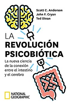 La revolución psicobiótica (NATGEO CIENCIAS)