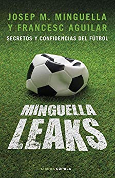 Minguella leaks: Secretos y confidencias del fútbol (Hobbies)