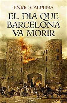 El dia que Barcelona va morir (Catalan Edition)