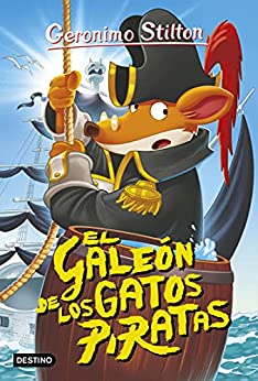 El galeón de los gatos piratas: Geronimo Stilton 8