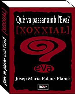 Què Va Passar Amb l’Eva? [xoxxial] (Catalan Edition)