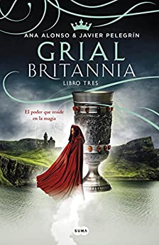 Grial (Britannia. Libro 3): El poder que reside en la magia