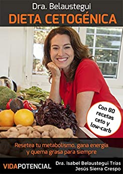 Dieta Cetogénica: Resetea tu metabolismo, gana energía y quema grasa para siempre (Vida Potencial)