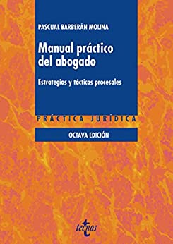 Manual práctico del abogado: Estrategias y tácticas procesales. Octava edición (Derecho – Práctica Jurídica)