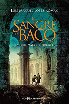 La sangre de Baco: Saga de Marco Lemurio II