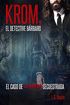 Krom el detective bárbaro: El caso de la vampira secuestrada (Personajes de El Mundo Encantado nº 1)