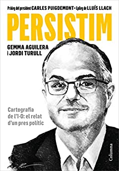 Persistim: Cartografia de l’1-O: el relat d’un pres polític (NO FICCIÓ COLUMNA) (Catalan Edition)