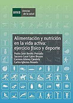 Alimentación y Nutrición en la Vida Activa: Ejercicio Físico y Deporte
