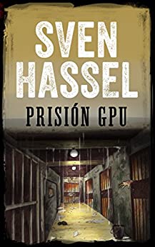 PRISIÓN GPU: Edición española (Sven Hassel serie bélica)