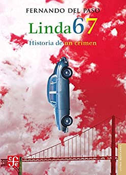 Linda 67. Historia de un crimen (Letras Mexicanas)