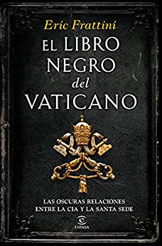 El libro negro del Vaticano: Las oscuras relaciones entre la CIA y la Santa Sede (Fuera de colección)