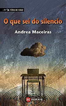 O que sei do silencio (INFANTIL E XUVENIL – FÓRA DE XOGO E-book) (Galician Edition)
