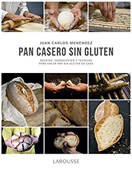 Pan casero sin gluten (LAROUSSE – Libros Ilustrados/ Prácticos – Gastronomía)